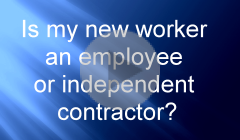 Is my new worker an employee or independent contractor?