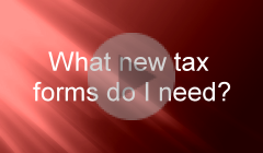 What new tax forms do I need?